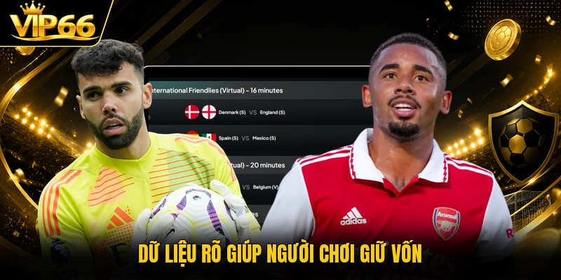 Dữ liệu rõ giúp người chơi giữ vốn